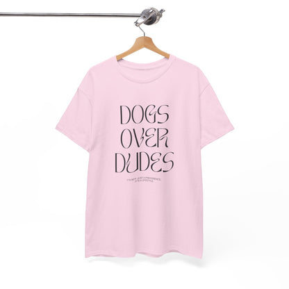 Dogs Over Dudes - Unisex Heavy Cotton Tee