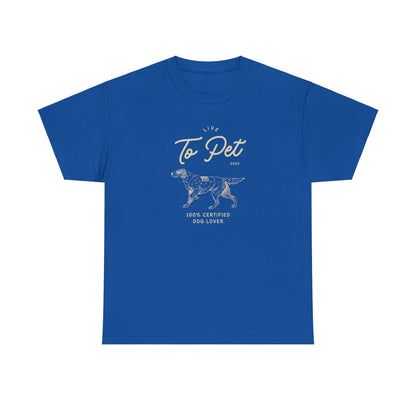 Live to Pet Dogs - Unisex Heavy Cotton Tee