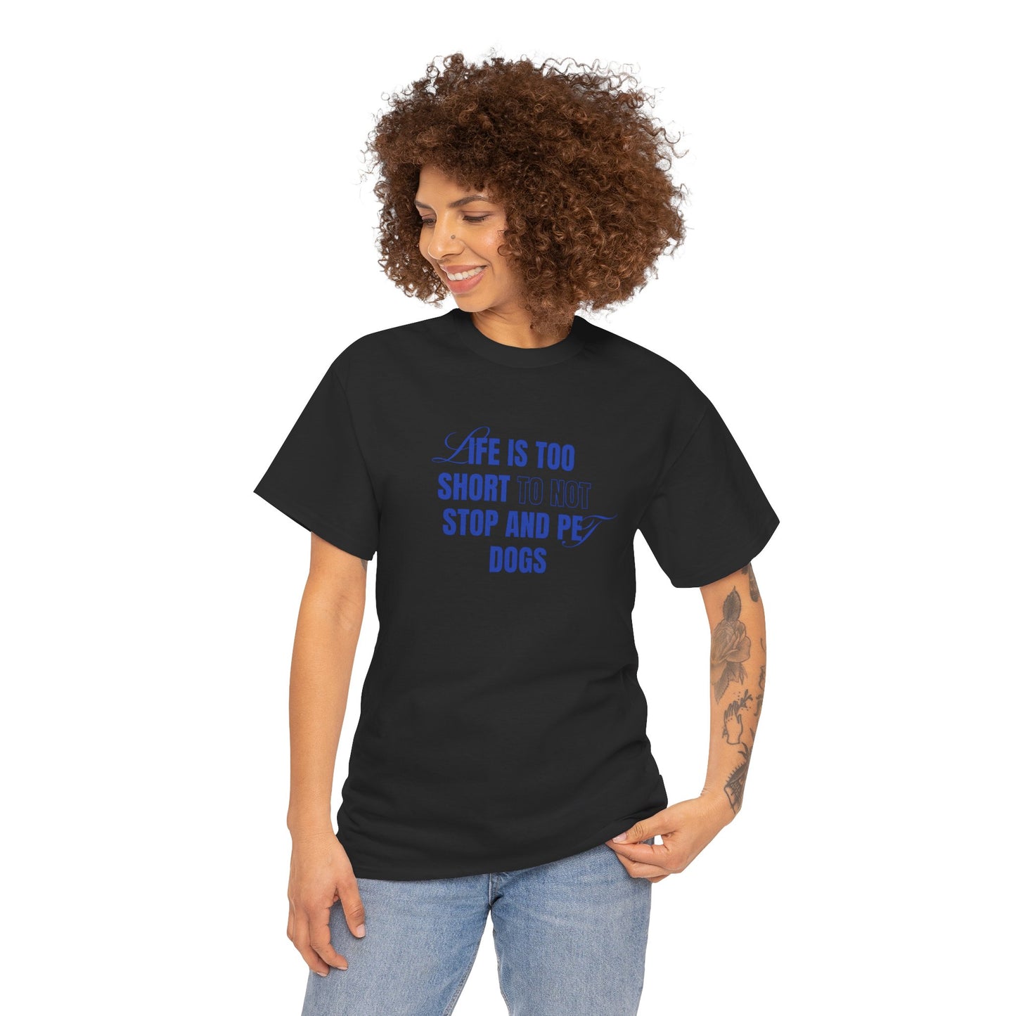 Life is too short to not stop and pet dogs - Unisex Heavy Cotton Tee