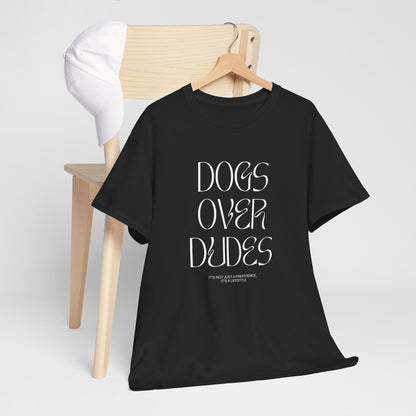 Dogs Over Dudes - Unisex Heavy Cotton Tee