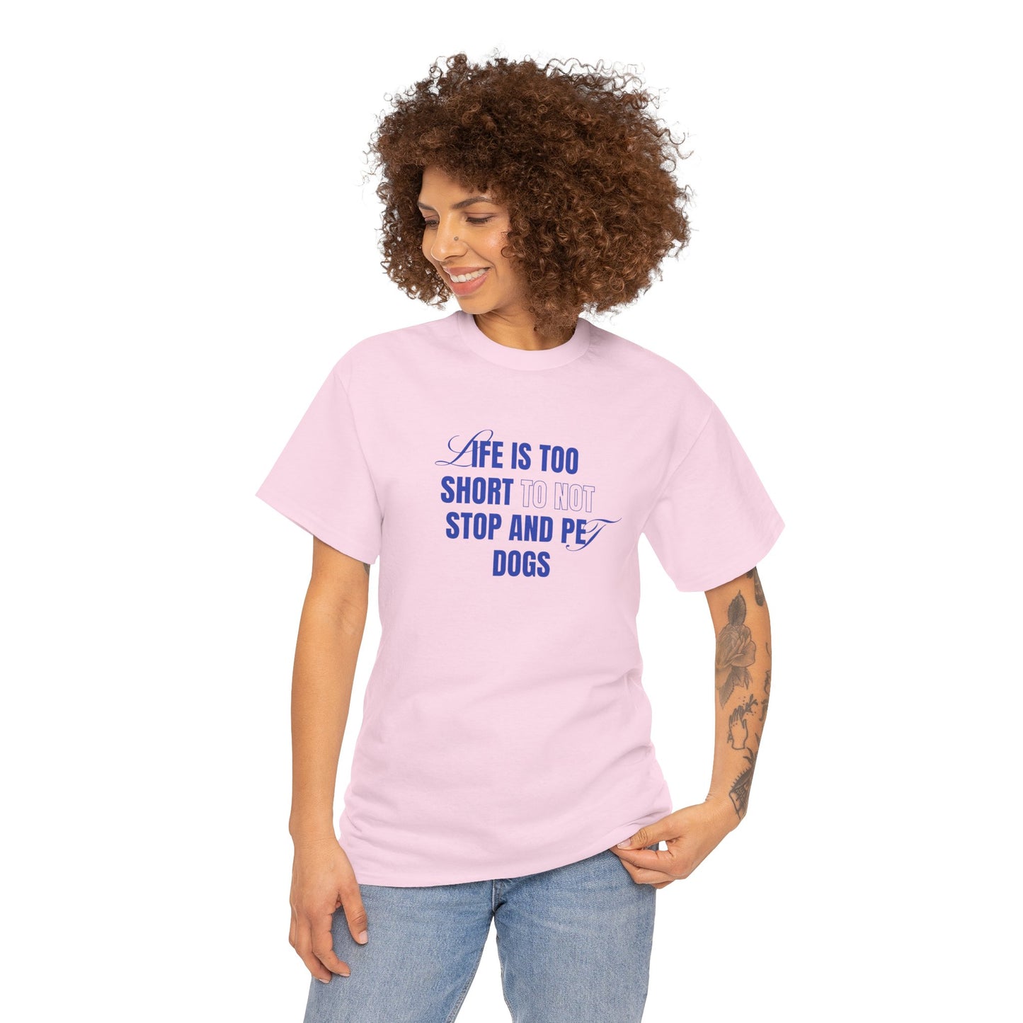 Life is too short to not stop and pet dogs - Unisex Heavy Cotton Tee