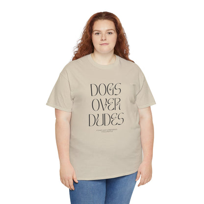 Dogs Over Dudes - Unisex Heavy Cotton Tee