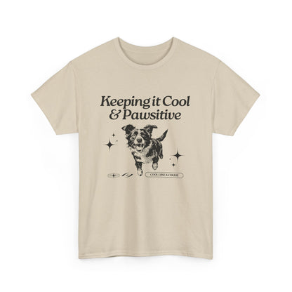 Keeping it Cool & Pawsitive - Unisex Heavy Cotton Tee