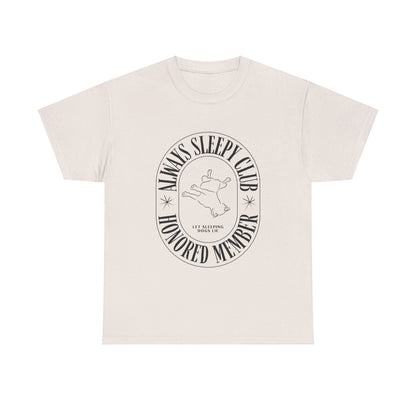 Always Sleep Club - Unisex Heavy Cotton Tee