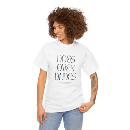 Dogs Over Dudes - Unisex Heavy Cotton Tee