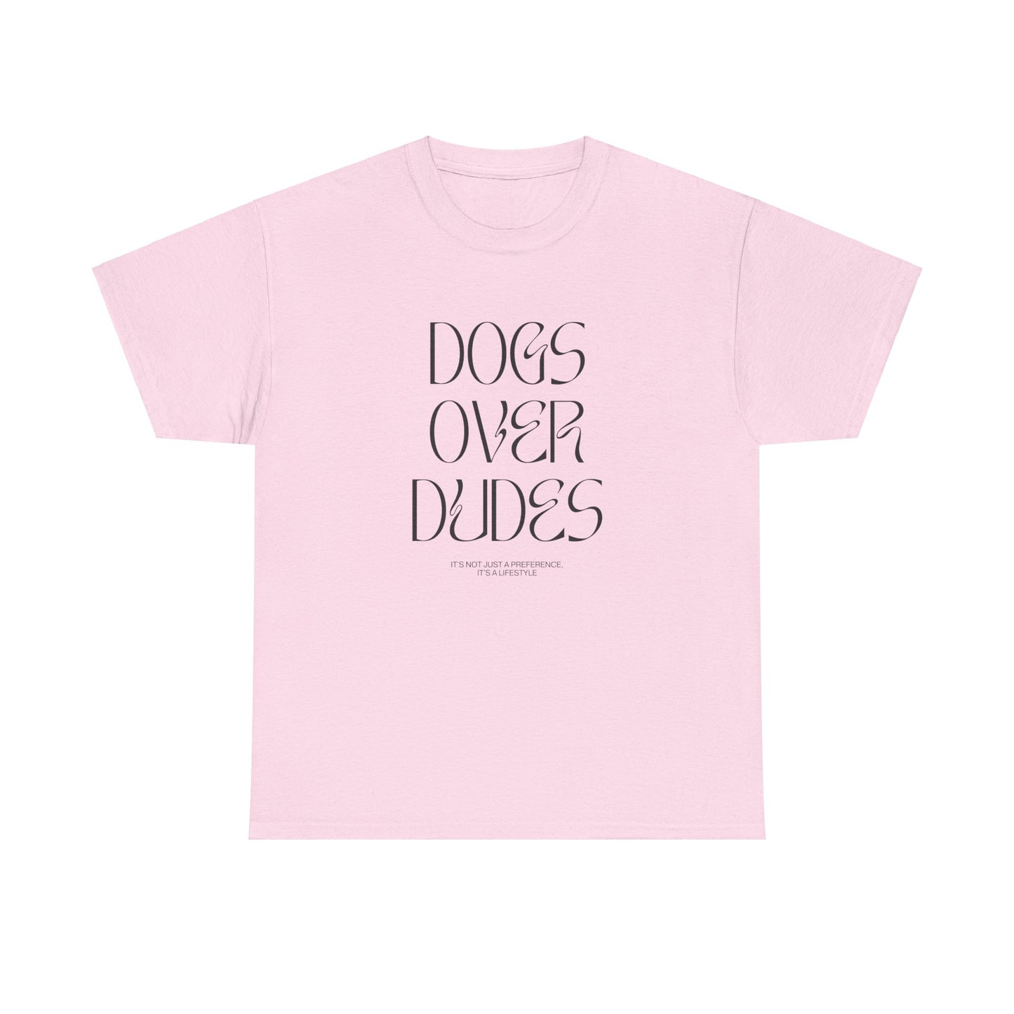 Dogs Over Dudes - Unisex Heavy Cotton Tee