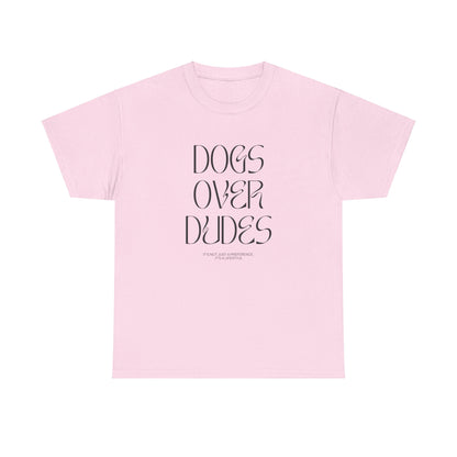 Dogs Over Dudes - Unisex Heavy Cotton Tee