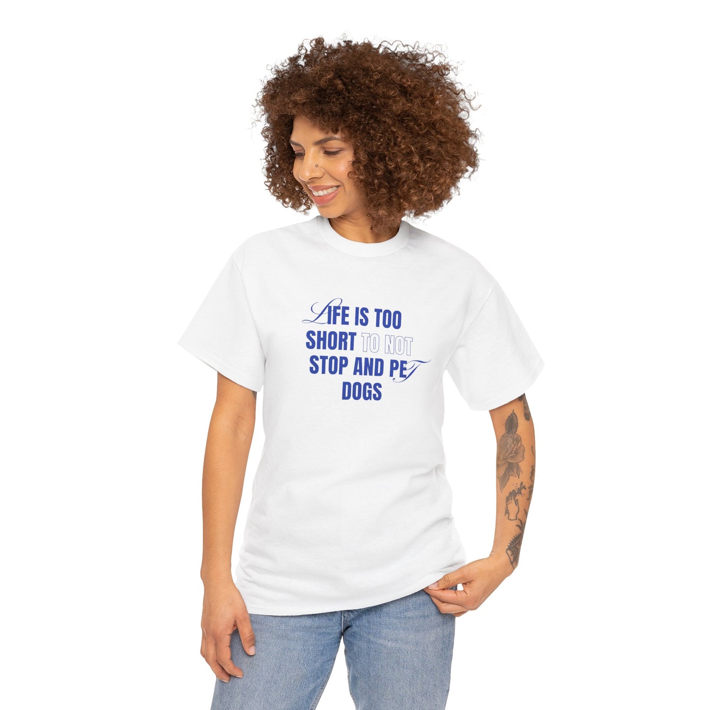 Life is too short to not stop and pet dogs - Unisex Heavy Cotton Tee