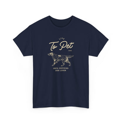 Live to Pet Dogs - Unisex Heavy Cotton Tee