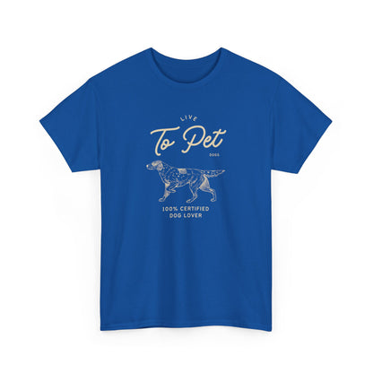 Live to Pet Dogs - Unisex Heavy Cotton Tee