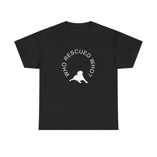 Who Rescued Who? - Unisex Heavy Cotton Tee