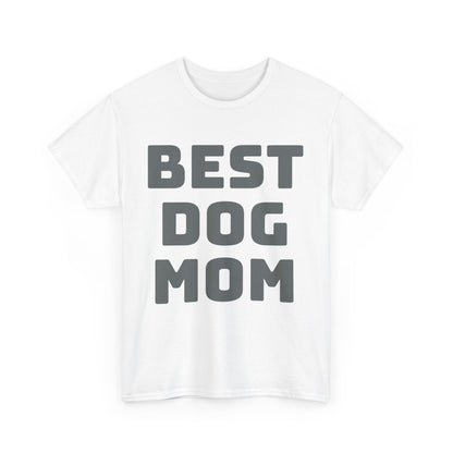 Best Dog Mom - Unisex Heavy Cotton T Shirt for Dog Lovers