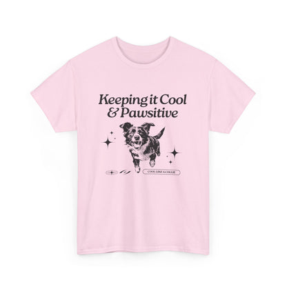 Keeping it Cool & Pawsitive - Unisex Heavy Cotton Tee