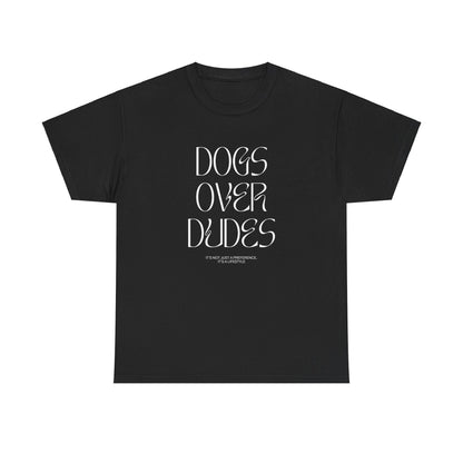 Dogs Over Dudes - Unisex Heavy Cotton Tee