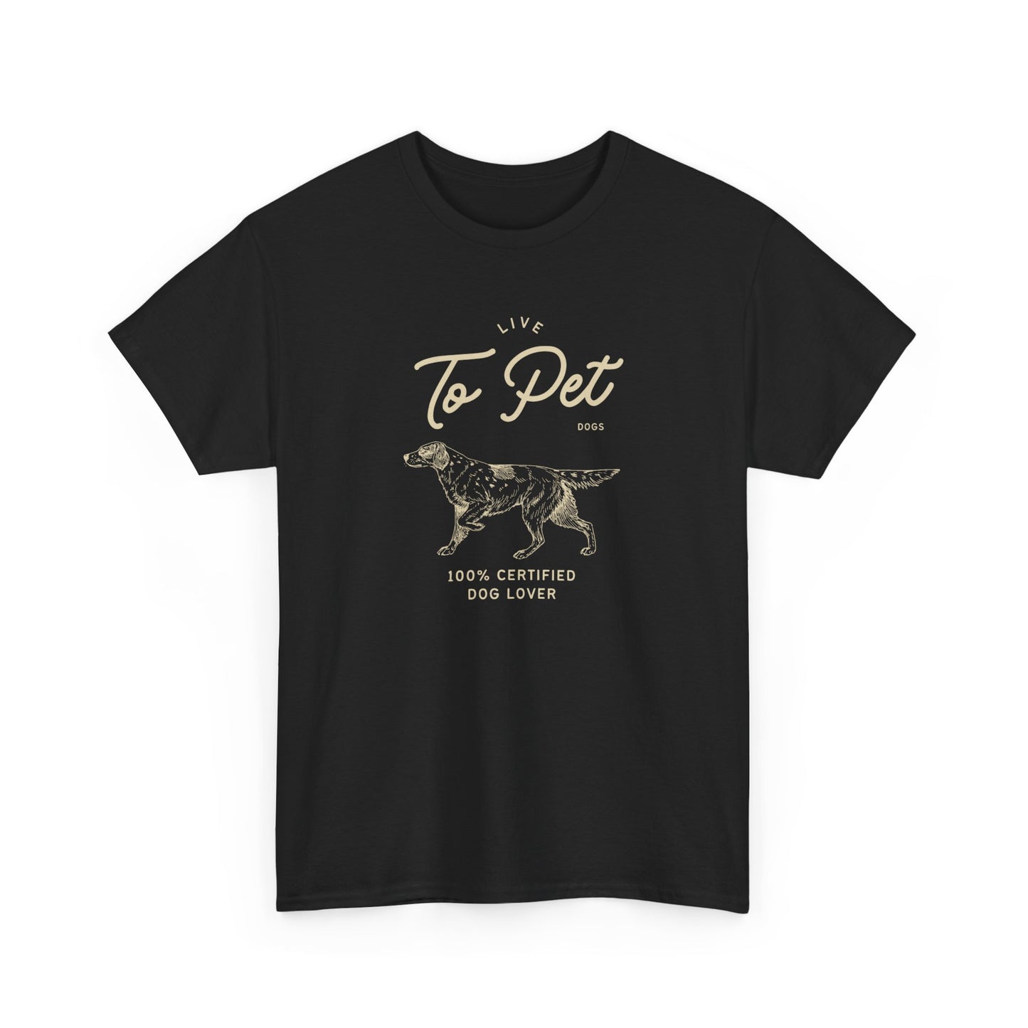 Live to Pet Dogs - Unisex Heavy Cotton Tee