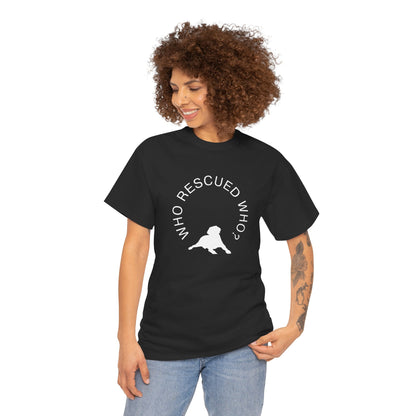 Who Rescued Who? - Unisex Heavy Cotton Tee