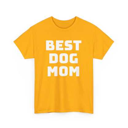 Best Dog Mom - Unisex Heavy Cotton T Shirt for Dog Lovers