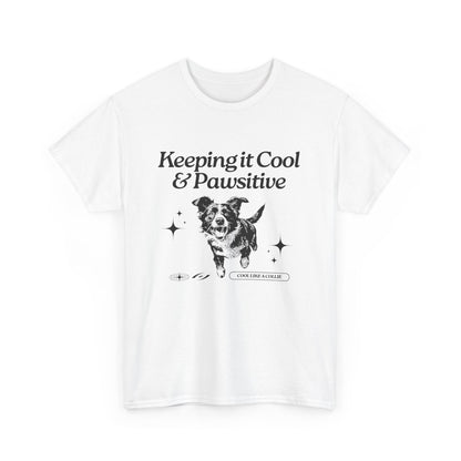 Keeping it Cool & Pawsitive - Unisex Heavy Cotton Tee