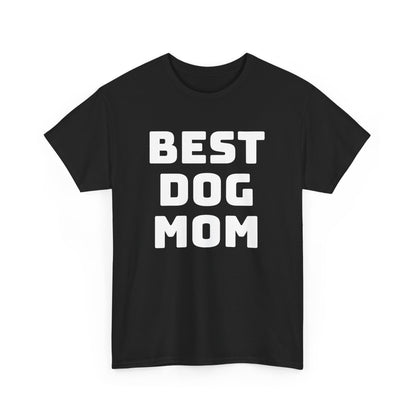 Best Dog Mom - Unisex Heavy Cotton T Shirt for Dog Lovers