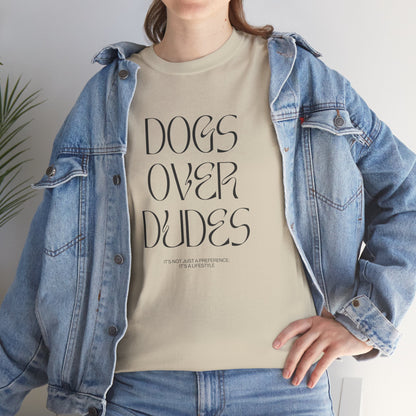 Dogs Over Dudes - Unisex Heavy Cotton Tee