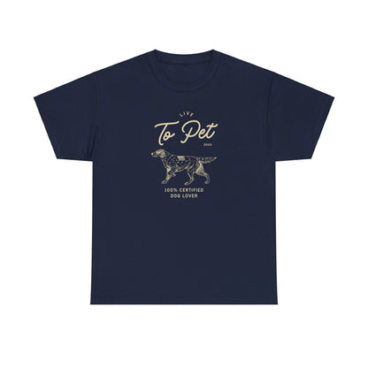 Live to Pet Dogs - Unisex Heavy Cotton Tee