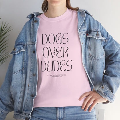 Dogs Over Dudes - Unisex Heavy Cotton Tee