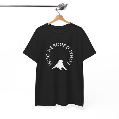 Who Rescued Who? - Unisex Heavy Cotton Tee